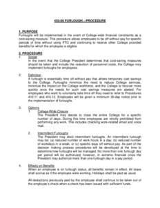 [removed]FURLOUGH—PROCEDURE  1. PURPOSE Furloughs will be implemented in the event of College-wide financial constraints as a cost-saving measure. This procedure allows employees to be off without pay for specific period