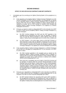 SECOND SCHEDULE EFFECT OF GIVE-UPS ON OCH CONTRACTS AND NCP CONTRACTS 1.  Immediately upon the recording by the Options Clearing System of the acceptance of a