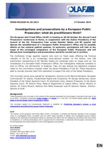 PRESS RELEASE No[removed]October 2014 Investigations and prosecutions by a European Public Prosecutor: what do practitioners think?