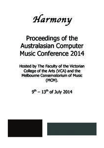 Harmony Proceedings of the Australasian Computer Music Conference 2014 Hosted by The Faculty of the Victorian College of the Arts (VCA) and the