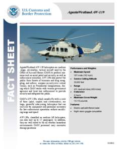 FACT SHEET  AgustaWestland AW-139 AgustaWestland AW-139 helicopters are medium -range, all-weather, tactical aircraft used by the