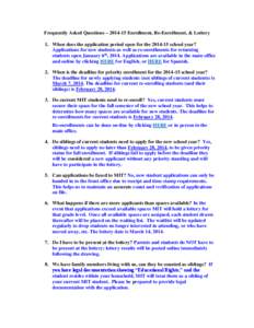 Frequently Asked Questions – [removed]Enrollment, Re-Enrollment, & Lottery 1. When does the application period open for the[removed]school year? Applications for new students as well as re-enrollments for returning