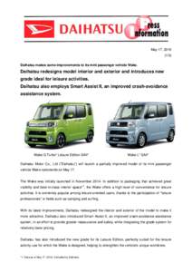 May 17, Daihatsu makes some improvements to its mini passenger vehicle Wake. Daihatsu redesigns model interior and exterior and introduces new grade ideal for leisure activities.