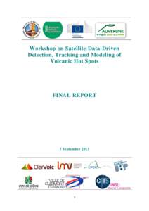 Workshop on Satellite-Data-Driven Detection, Tracking and Modeling of Volcanic Hot Spots FINAL REPORT
