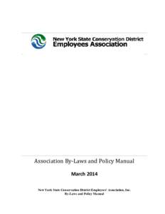 Association By-Laws and Policy Manual March 2014 New York State Conservation District Employees’ Association, Inc. By-Laws and Policy Manual  NYSCDEA By-Laws and Policy Handbook
