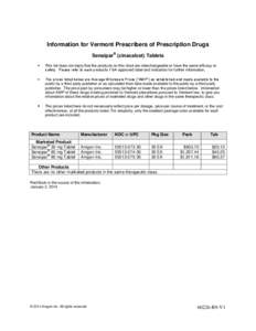 Information for Vermont Prescribers of Prescription Drugs Sensipar® (cinacalcet) Tablets  This list does not imply that the products on this chart are interchangeable or have the same efficacy or safety. Please refer