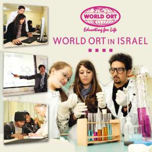 WORLD ORT IN ISRAEL  World ORT in Israel Active in more than 165 schools, training and assisting some 3,300 teachers and serving over 100,000 students in underresourced areas of Israel.