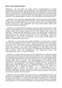 Mishna - Mas. Shekalim Chapter 1 MISHNAH 1. ON THE FIRST OF ADAR1 PUBLIC ANNOUNCEMENT IS MADE2 CONCERNING THE PAYMENT OF THE SHEKELS3 AND CONCERNING THE DIVERSE KINDS.4 ON THE FIFTEENTH5 THEREOF THE SCROLL [OF ESTHER] IS