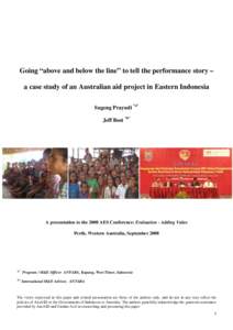Going “above and below the line” to tell the performance story – a case study of an Australian aid project in Eastern Indonesia Sugeng Prayudi “a” Jeff Bost “b”  PHOTO PLEASE