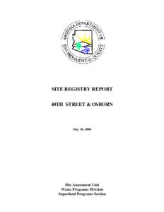 SITE REGISTRY REPORT 40TH STREET & OSBORN May 18, 2000  Site Assessment Unit