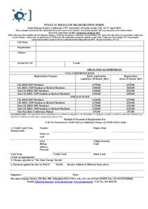 PVSAT-11 DELEGATE REGISTRATION FORM Solar Energy Society Conference C97, University of Leeds, Leeds, UK, 15-17 April 2015 Please complete and detach the registration form and return to the Society’s Secretariat togethe