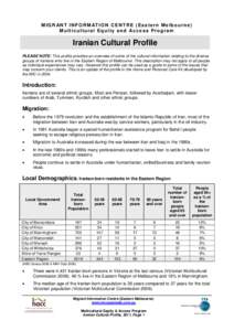 M I G R AN T I N F O R M AT I O N C E N T R E ( E a s t e r n M e l b o u r n e ) M u l t i c u l t u r a l E q u i t y a n d Ac c e s s P r o g r a m Iranian Cultural Profile PLEASE NOTE: This profile provides an overvi