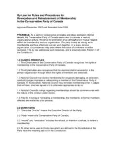 By-Law for Rules and Procedures for Revocation and Reinstatement of Membership in the Conservative Party of Canada Approved December 2005 and Amended June 2009 PREAMBLE: As a party of conservative principles and ideas an