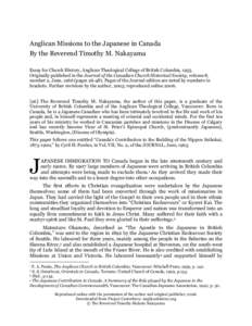 Anglican Missions to the Japanese in Canada By the Reverend Timothy M. Nakayama Essay for Church History, Anglican Theological College of British Columbia, 1955. Originally published in the Journal of the Canadian Church