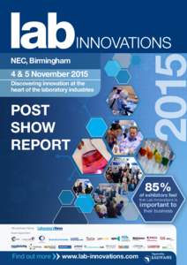 4 & 5 November 2015 Discovering innovation at the heart of the laboratory industries POST SHOW