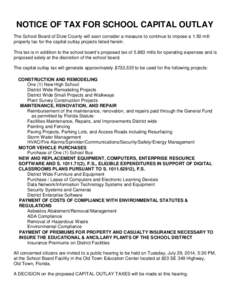 NOTICE OF TAX FOR SCHOOL CAPITAL OUTLAY The School Board of Dixie County will soon consider a measure to continue to impose a 1.50 mill property tax for the capital outlay projects listed herein. This tax is in addition 