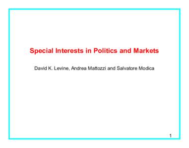 Special Interests in Politics and Markets David K. Levine, Andrea Mattozzi and Salvatore Modica 1  Lobbying in the United States