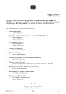 Brussels, 13 May 2011 PRE[removed]Presse) The 3088th session of the Council of the European Union - ECONOMIC and FINANCIAL AFFAIRS - will take place on 17 May[removed]), in the Justus Lipsius Building, Brussels, under
