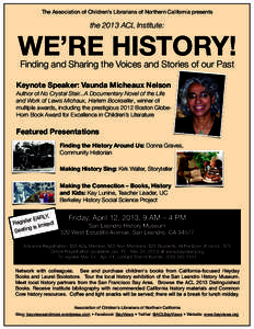 The Association of Children’s Librarians of Northern California presents  the 2013 ACL Institute: WE’RE HISTORY! Finding and Sharing the Voices and Stories of our Past