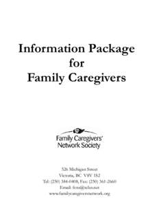 Information Package for Family Caregivers 526 Michigan Street Victoria, BC V8V 1S2