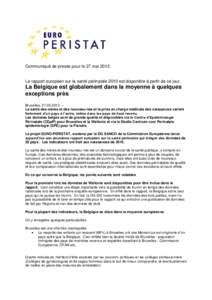 Communiqué de presse pour le 27 maiLe rapport européen sur la santé périnatale 2010 est disponible à partir de ce jour. La Belgique est globalement dans la moyenne à quelques exceptions près