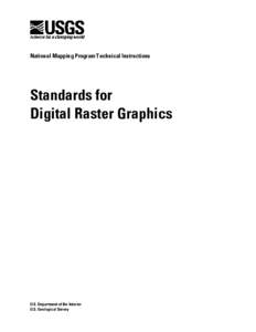 National Mapping Program Technical Instructions  Standards for Digital Raster Graphics  U.S. Department of the Interior