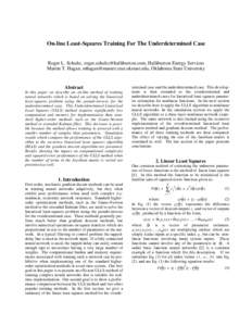 On-line Least-Squares Training For The Underdetermined Case  Roger L. Schultz, [removed], Halliburton Energy Services Martin T. Hagan, [removed], Oklahoma State University  Abstra