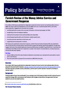 Policy briefing April 2015 Farnish Review of the Money Advice Service and Government Response On 20 March, HM Treasury published the independent review by Christine Farnish into the Money Advice Service