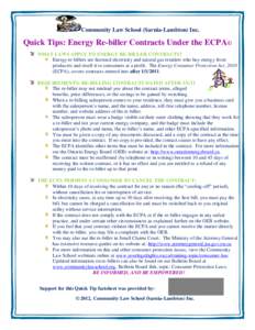 Community Law School (Sarnia-Lambton) Inc.  Quick Tips: Energy Re-biller Contracts Under the ECPA© WHAT LAWS APPLY TO ENERGY RE-BILLER CONTRACTS? Energy re-billers are licensed electricity and natural gas retailers who 