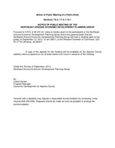 Notice of Public Meeting of a Public Body Sections 7.6.3, 7.7.4, [removed]NOTICE OF PUBLIC MEETING OF THE NORTHEAST ARIZONA ECONOMIC DEVELOPMENT PLANNING GROUP Pursuant to A.R.S. § [removed], notice is hereby given to the