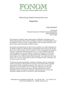 Ontario Energy Board Community Discussion Energy East Contact information: Alan Spacek President, Federation of Northern Ontario Municipalities