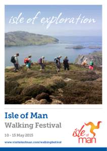 Isle of Man Walking FestivalMay 2015 www.visitisleofman.com/walkingfestival  Unique Cultu