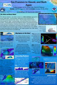 San Francisco to Hawaii, and Back Again Transit Voyages on the NOAA Ship Okeanos Explorer EX0908: July 29-August 8, 2009 & EX1006: October 19-29, 2010 Karma Kissinger, OER Watchstander[removed]The Sticks and Boxes Mode