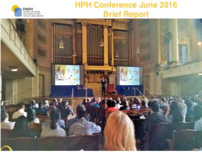 HPH Conference June 2016 Brief Report ENSH-Global Board Participation  HPH General Assembly