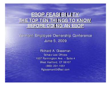 ESOP FEASIBILITY  THE TOP TEN THINGS TO KNOW BEFORE DOING AN ESOP Vermont Employee Ownership Conference June 5, 2009