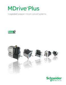 MDrive®Plus These compact, powerful and cost effective motion control solutions deliver unsurpassed smoothness and performance that will reduce system cost, design and assembly time for a large range of motion control 