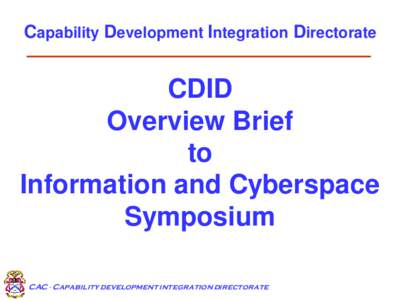 Capability Development Integration Directorate  CDID Overview Brief to Information and Cyberspace