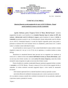 ROMÂNIA AGENłIA JUDEłEANĂ PENTRU OCUPAREA FORłEI DE MUNCĂ BISTRIłA - NĂSĂUD Strada: Gării 2-4 , Bistrita, BistriŃa-Năsăud / Tel: ([removed]Fax: ([removed]Web site: www.ajofmbn.ro / E-mail: ajofm@bn