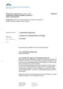 FACULTY OF SCIENCE AND TECHNOLOGY AARHUS UNIVERSITET Møde den: 8. september 2011, 10.00 – 12.00 Incuba Park (IT-huset), Åbogade 15, lokale 137 Fælles Akademisk Råd
