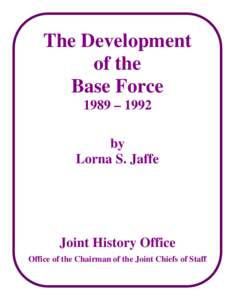 The Development of the Base Force 1989 – 1992 by Lorna S. Jaffe