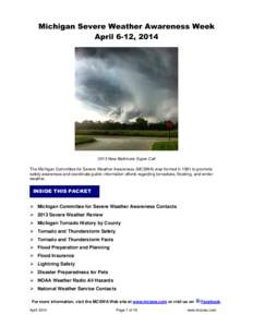 Michigan Severe Weather Awareness Week April 6-12, [removed]New Baltimore Super Cell The Michigan Committee for Severe Weather Awareness (MCSWA) was formed in 1991 to promote safety awareness and coordinate public infor