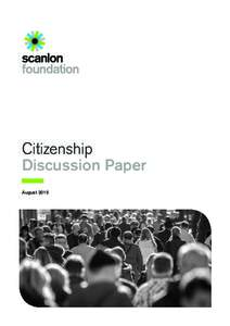 Citizenship Discussion Paper August 2015 1 Scanlon Foundation Citizenship Discussion Paper