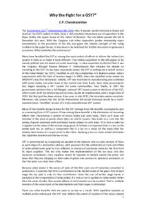 Why the Fight for a GST?* C.P. Chandrasekhar The Constitution (122nd Amendment) Bill, 2014, that, if passed, would introduce a Goods and Services Tax (GST) system in India, faces a still uncertain future because of oppos