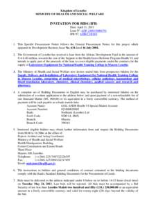 Kingdom of Lesotho MINISTRY OF HEALTH AND SOCIAL WELFARE INVITATION FOR BIDS (IFB) Date: April 11, 2011 Loan No: ADF[removed]