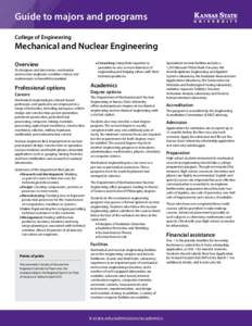 Guide to majors and programs College of Engineering Mechanical and Nuclear Engineering Overview As designers and innovators, mechanical