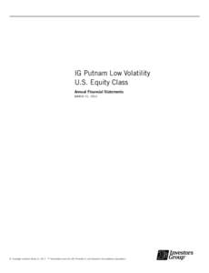 IG Putnam Low Volatility U.S. Equity Class Annual Financial Statements MARCH 31, 2014  ©	 Copyright Investors Group Inc. 2014	 ™ Trademarks owned by IGM Financial Inc. and licensed to its subsidiary corporations.