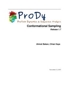 Conformational Sampling Release 1.7 Ahmet Bakan, Cihan Kaya  November 12, 2015