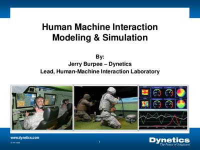 Human Machine Interaction Modeling & Simulation By: Jerry Burpee – Dynetics Lead, Human-Machine Interaction Laboratory