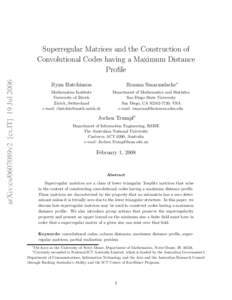 arXiv:cs/0607089v2 [cs.IT] 19 JulSuperregular Matrices and the Construction of Convolutional Codes having a Maximum Distance Profile Ryan Hutchinson