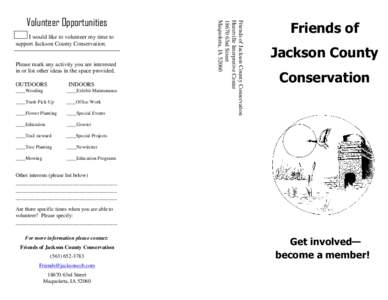 I would like to volunteer my time to support Jackson County Conservation. Please mark any activity you are interested in or list other ideas in the space provided. OUTDOORS